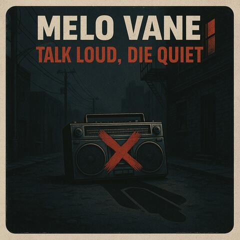 Talk Loud, Die Quiet