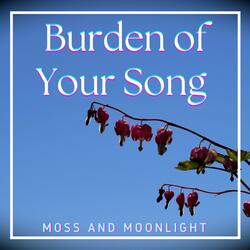 Burden of Your Song