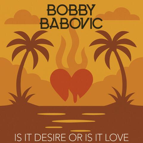 Is It Desire Or Is It Love