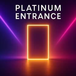Platinum Entrance