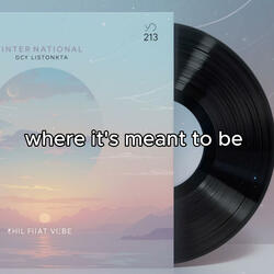 where it's meant to be