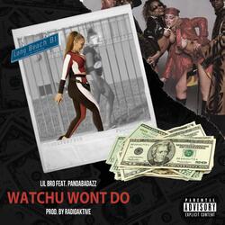 Whatchu Won't Do (feat. PandaBadAzz)