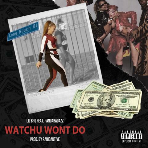 Whatchu Won't Do (feat. PandaBadAzz)