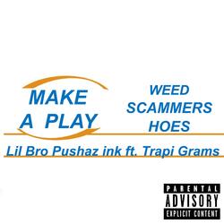 Make a Play (feat. Tapri Grams)
