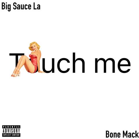 Touch me (feat. Bone mack)