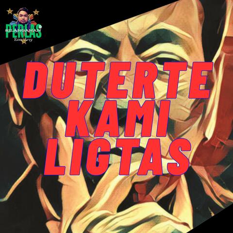 DUTERTE Kami Ligtas