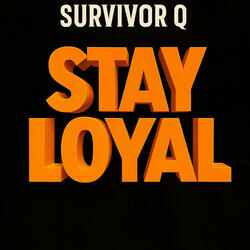 Stay Loyal