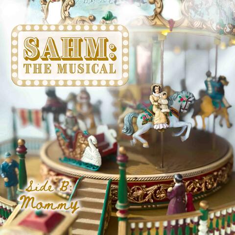 SAHM: The Musical (Side B: Mommy)
