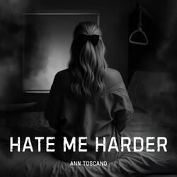 Hate Me Harder