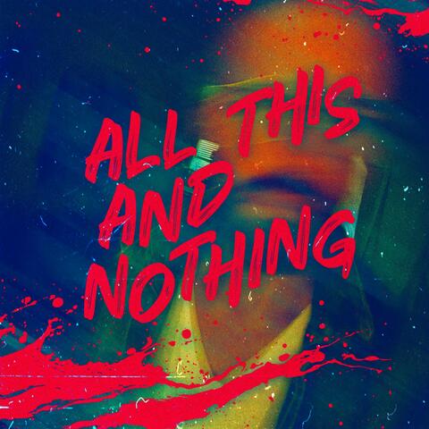All This & Nothing