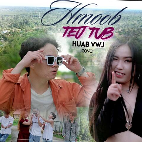 Hmoob Tej Tub (feat. Huab Vwj)