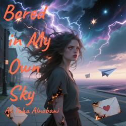 Bored in My Own Sky
