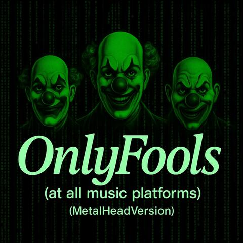 ONLY FOOLS(METALHEADVERSION)
