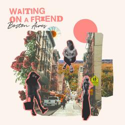 Waiting on a Friend