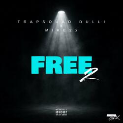 Free 2 (feat. Mike 2x)