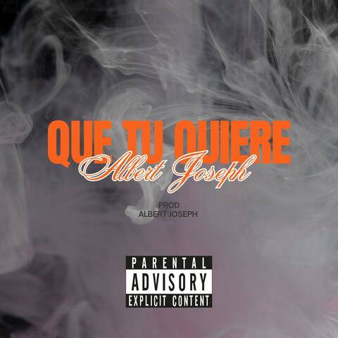 Que Tu Quiere (feat. Albert Joseph)