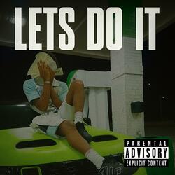 LETS DO IT