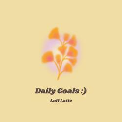 Daily Goals :)