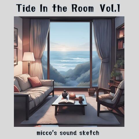 Tide In the Room, Vol. 1