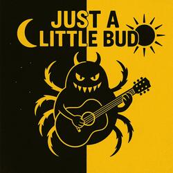 Just a Little Bud (Crazy girl)