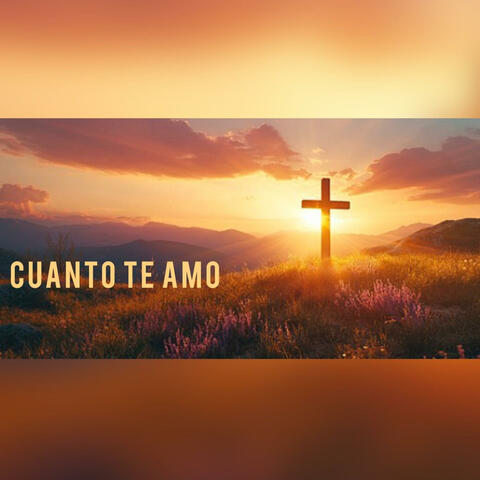 Cuanto te Amo