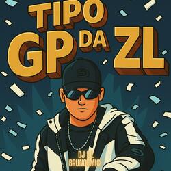 TIPO GP DA ZL (feat. Nego trufa)