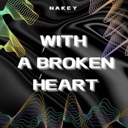 With a Broken Heart