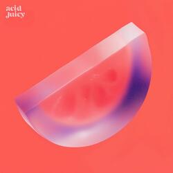 Acid Juicy