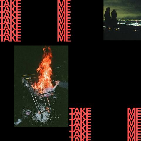 TAKE ME