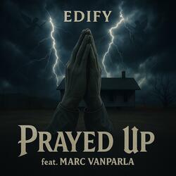 Prayed Up (feat. Marc Vanparla)