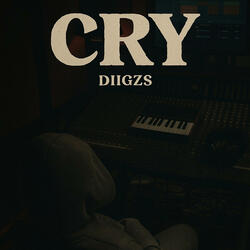 CRY (feat. DIIGZS)