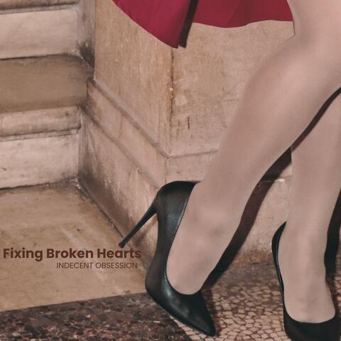Fixing Broken Hearts