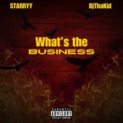 What's the business (feat. BjThaKid)