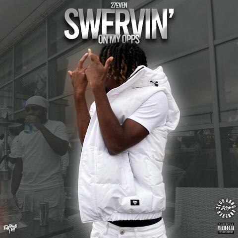 SWERVING ON MY OPPS