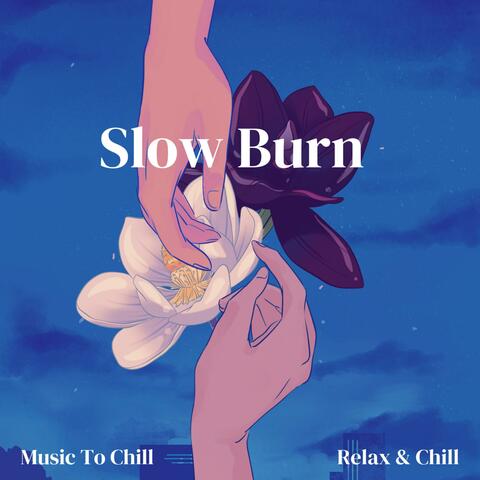 Slow Burn