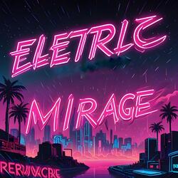 Electric Mirage