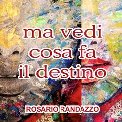 ma vedi cosa fa il destino