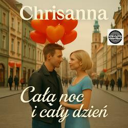 Całą noc i cały dzień (feat. Christaris)