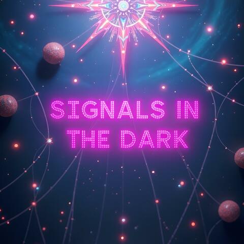 Signals in the Dark