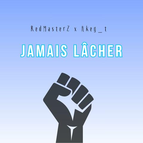 Jamais Lâcher (feat. AKEG_T)
