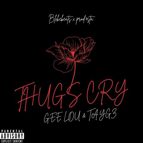THUGS CRY (feat. GEE LOU, TAYGZ & prod.4sta)