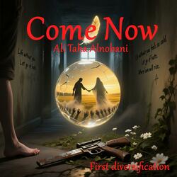 Come Now