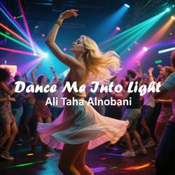 Dance Me Into Light