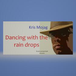 Dancing with the rain drops