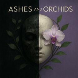 Ashes and Orchids
