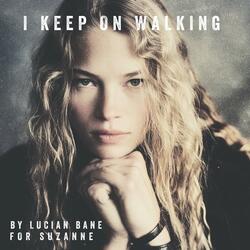 I Keep on Walking