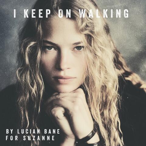 I Keep on Walking