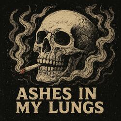 Ashes in My Lungs