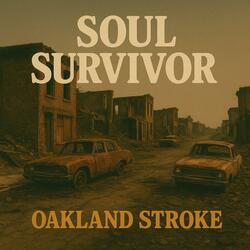 Soul Survivor (feat. Oakland Stroke)