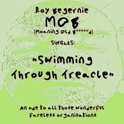 Swimming Through Treacle